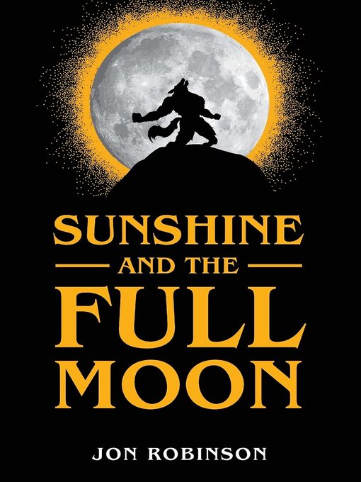 Title details for Sunshine and the Full Moon by Jon Robinson - Available